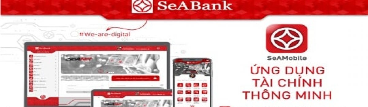 SeABank đồng nhất trải nghiệm ứng dụng ngân hàng số SeAMobile